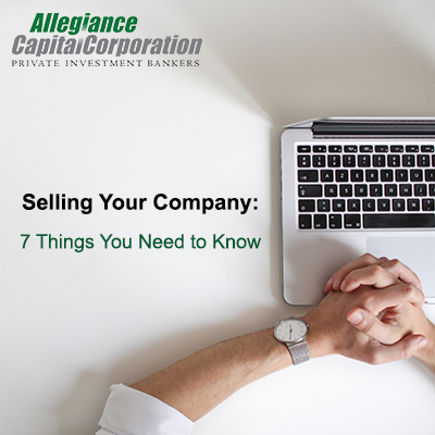 Selling Your Company: 7 Things You Need to Know
